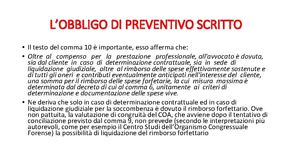 L’OBBLIGO DI PREVENTIVO SCRITTO • Il testo del comma 10 è importante, esso afferma