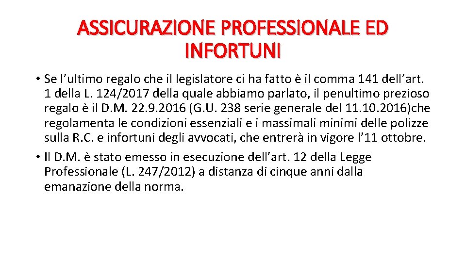 ASSICURAZIONE PROFESSIONALE ED INFORTUNI • Se l’ultimo regalo che il legislatore ci ha fatto