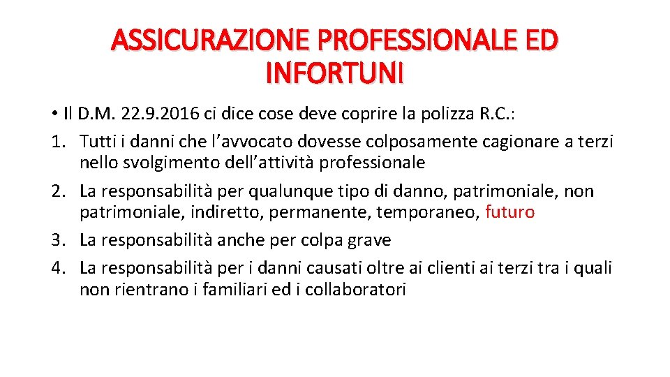ASSICURAZIONE PROFESSIONALE ED INFORTUNI • Il D. M. 22. 9. 2016 ci dice cose