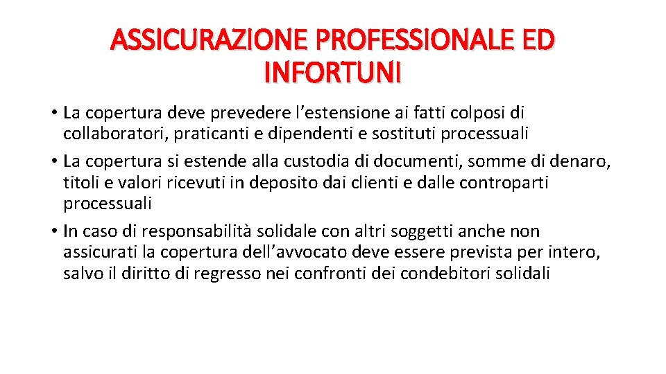 ASSICURAZIONE PROFESSIONALE ED INFORTUNI • La copertura deve prevedere l’estensione ai fatti colposi di