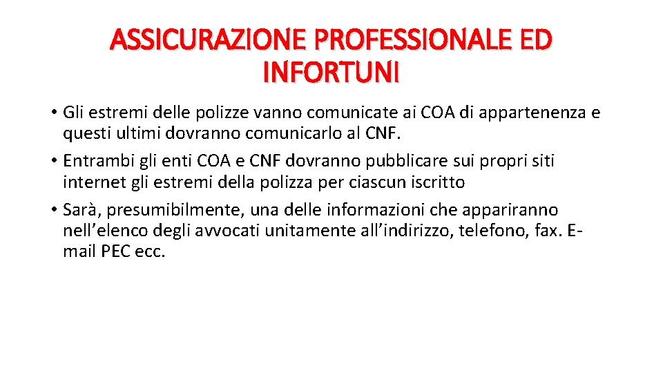 ASSICURAZIONE PROFESSIONALE ED INFORTUNI • Gli estremi delle polizze vanno comunicate ai COA di