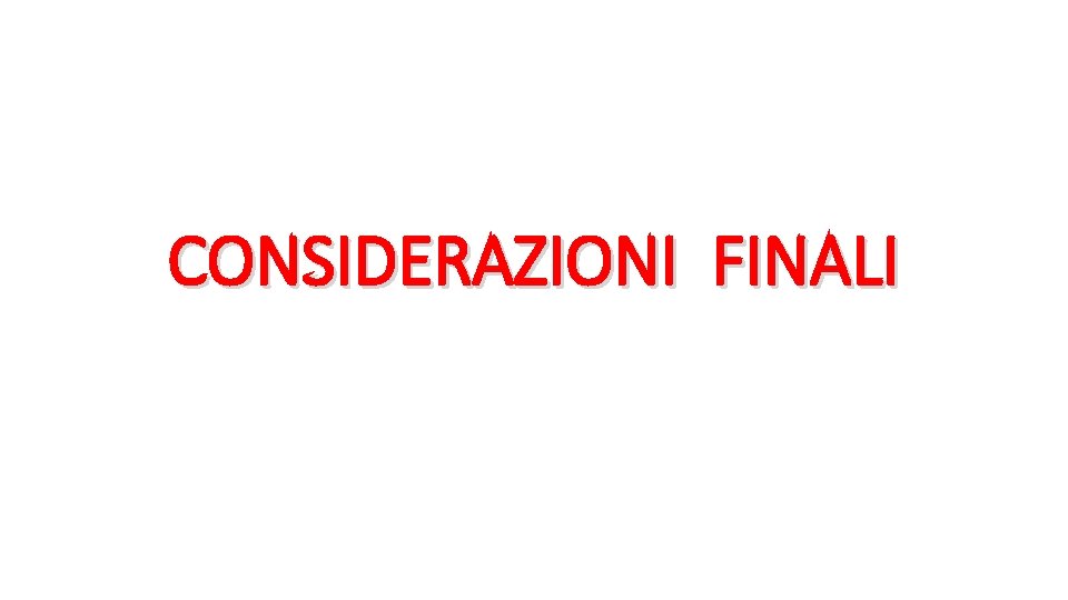 CONSIDERAZIONI FINALI 