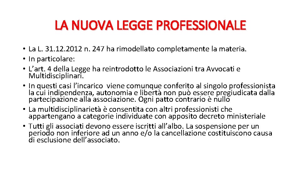 LA NUOVA LEGGE PROFESSIONALE • La L. 31. 12. 2012 n. 247 ha rimodellato