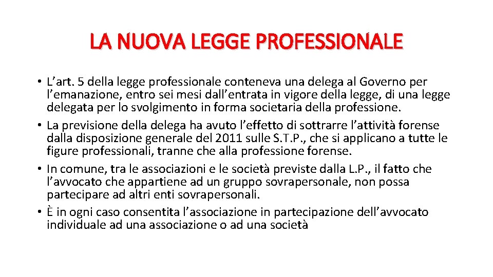 LA NUOVA LEGGE PROFESSIONALE • L’art. 5 della legge professionale conteneva una delega al