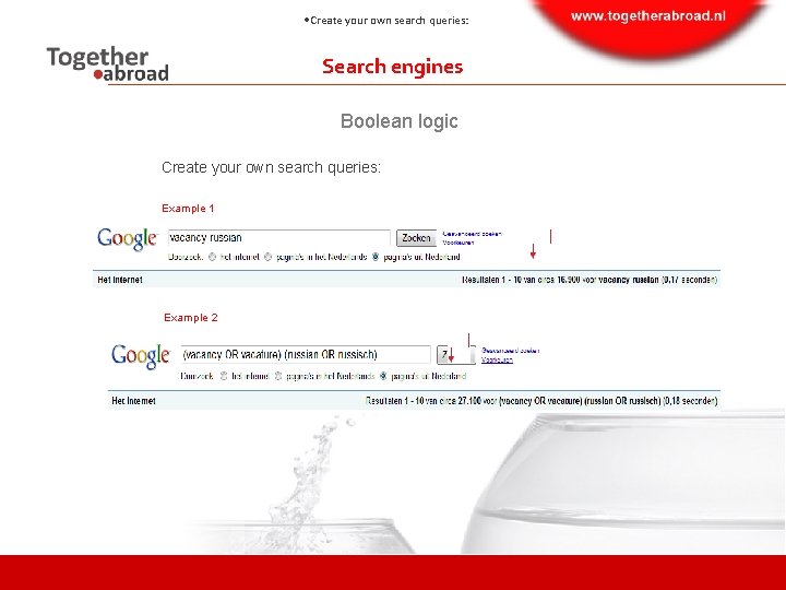  Create your own search queries: Search engines Boolean logic Create your own search