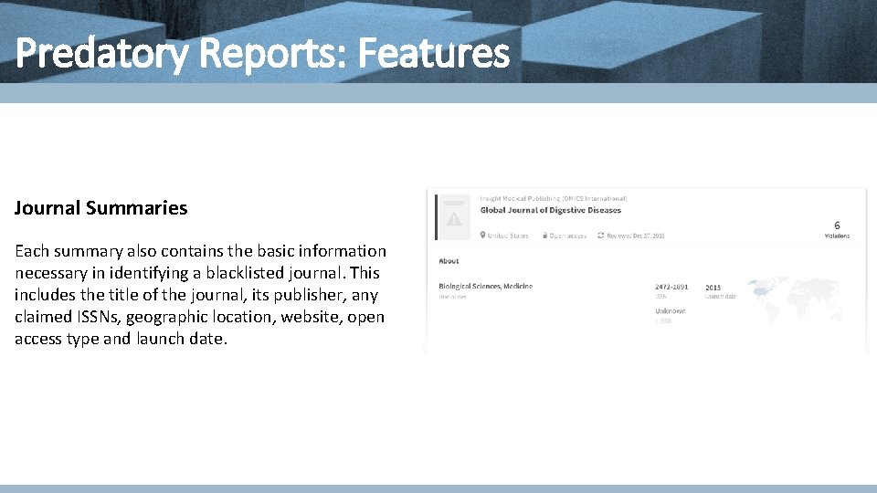 Predatory Reports: Features Journal Summaries Each summary also contains the basic information necessary in Predatory Reports: Features Journal Summaries Each summary also contains the basic information necessary in