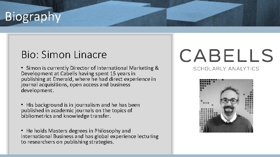 Biography Bio: Simon Linacre • Simon is currently Director of International Marketing & Development Biography Bio: Simon Linacre • Simon is currently Director of International Marketing & Development