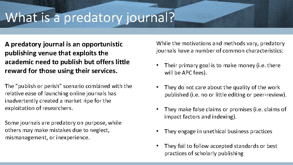 What is a predatory journal? A predatory journal is an opportunistic publishing venue that What is a predatory journal? A predatory journal is an opportunistic publishing venue that