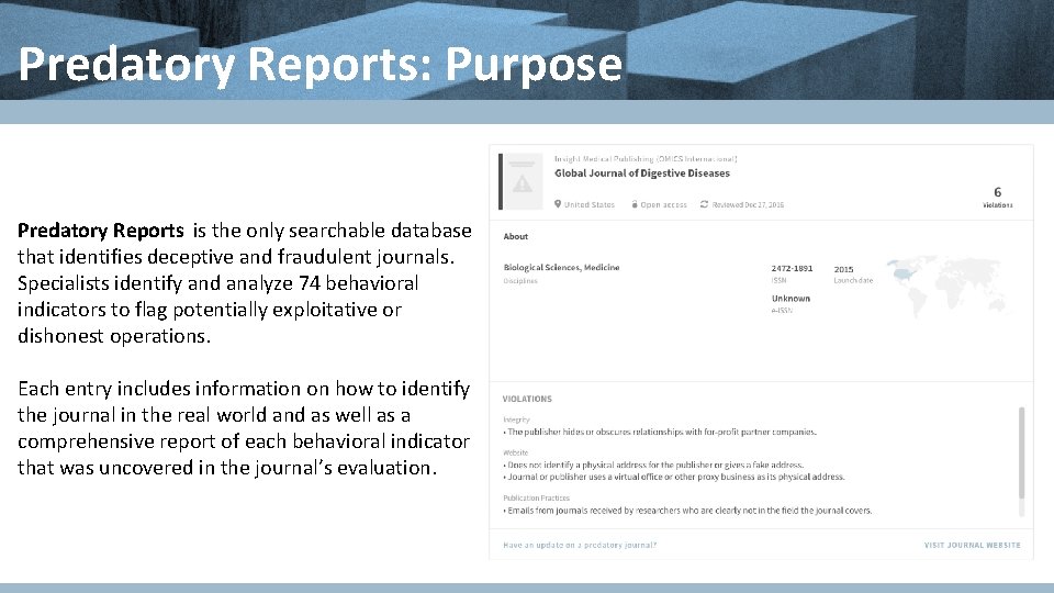 Predatory Reports: Purpose Predatory Reports is the only searchable database that identifies deceptive and Predatory Reports: Purpose Predatory Reports is the only searchable database that identifies deceptive and
