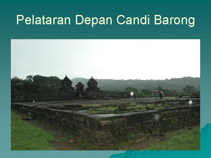 Pelataran Depan Candi Barong 