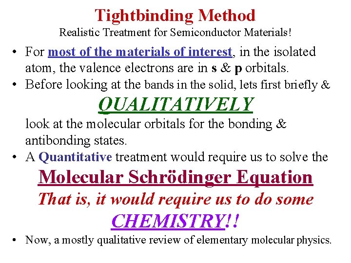 Tightbinding Method Realistic Treatment for Semiconductor Materials! • For most of the materials of
