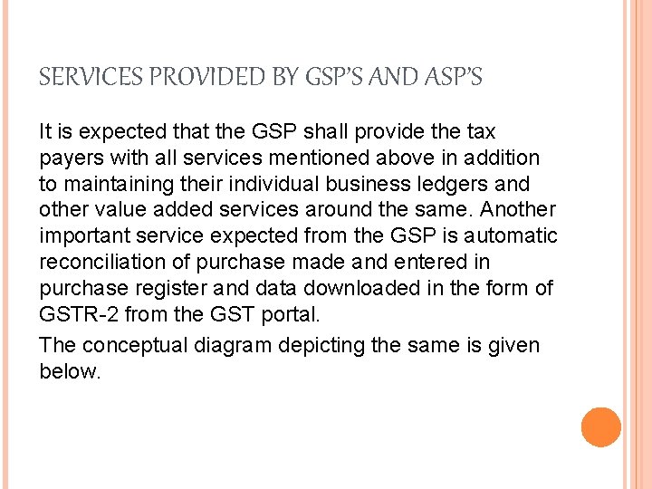 SERVICES PROVIDED BY GSP’S AND ASP’S It is expected that the GSP shall provide