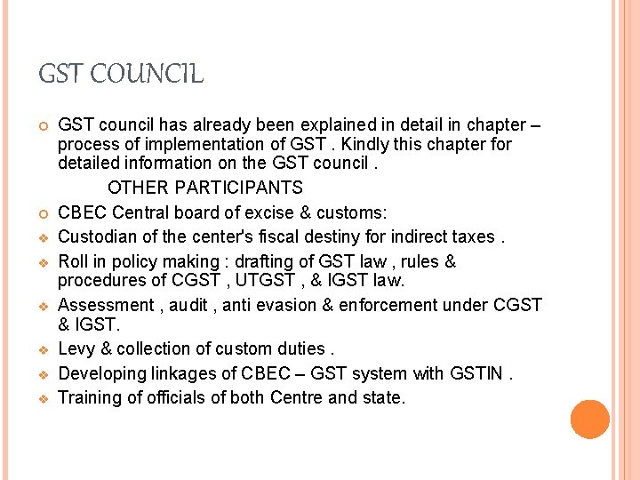 GST COUNCIL v v v GST council has already been explained in detail in