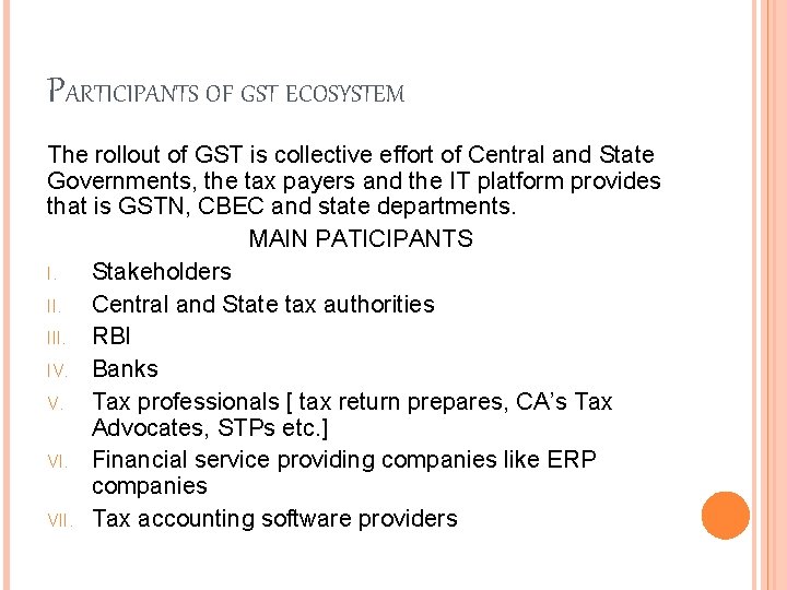 PARTICIPANTS OF GST ECOSYSTEM The rollout of GST is collective effort of Central and