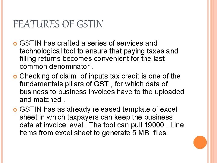 FEATURES OF GSTIN has crafted a series of services and technological tool to ensure