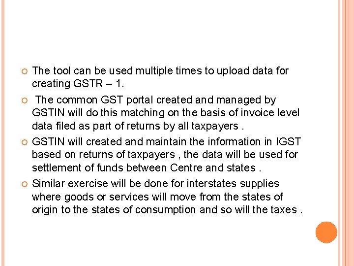  The tool can be used multiple times to upload data for creating GSTR