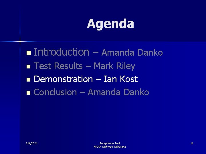 Agenda n Introduction – Amanda Danko Test Results – Mark Riley n Demonstration –