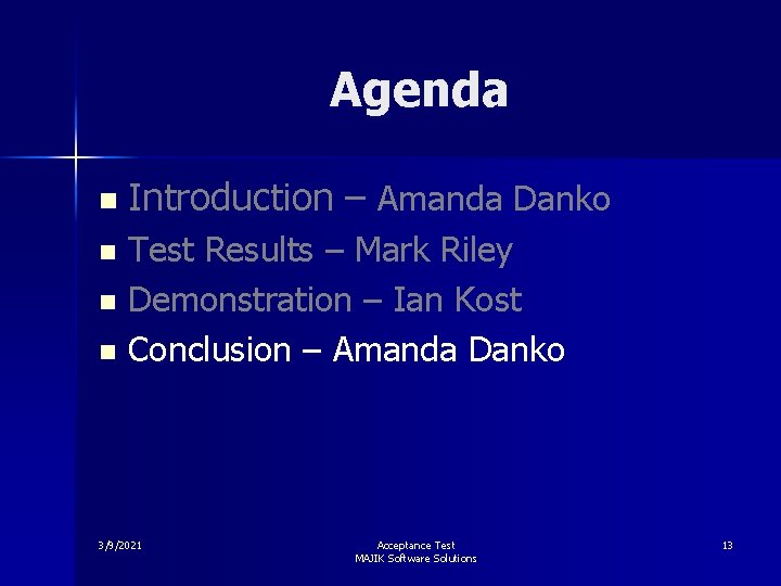 Agenda n Introduction – Amanda Danko Test Results – Mark Riley n Demonstration –