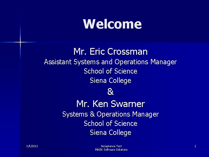 Welcome Mr. Eric Crossman Assistant Systems and Operations Manager School of Science Siena College