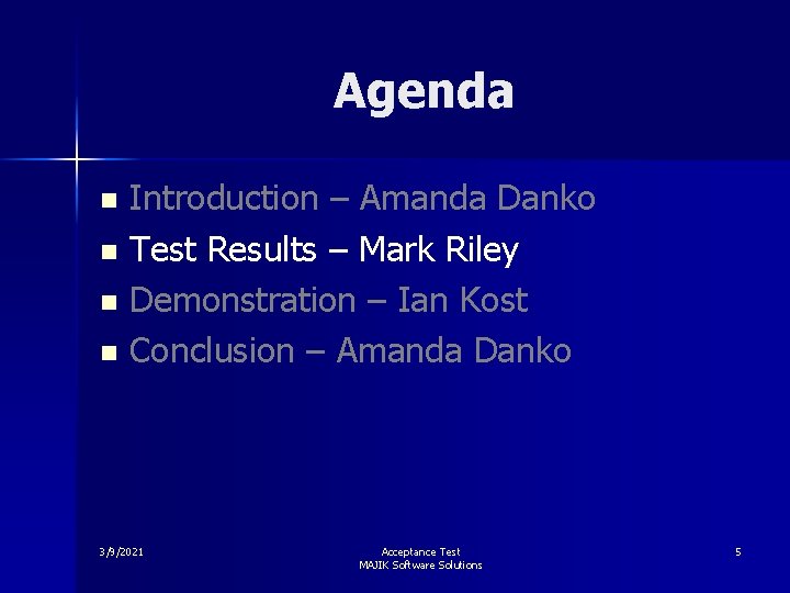 Agenda Introduction – Amanda Danko n Test Results – Mark Riley n Demonstration –