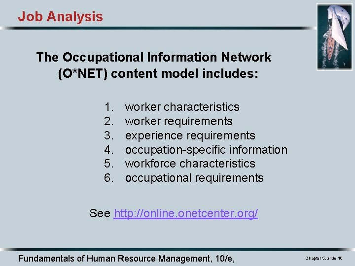 Job Analysis The Occupational Information Network (O*NET) content model includes: 1. 2. 3. 4.