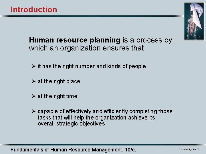 Introduction Human resource planning is a process by which an organization ensures that Ø