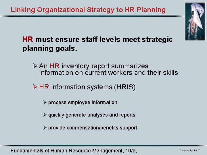 Linking Organizational Strategy to HR Planning HR must ensure staff levels meet strategic planning