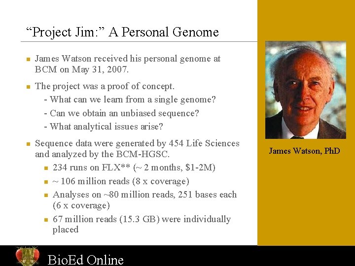 “Project Jim: ” A Personal Genome n n n James Watson received his personal