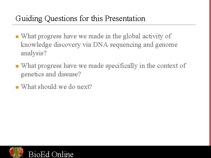 Guiding Questions for this Presentation n What progress have we made in the global
