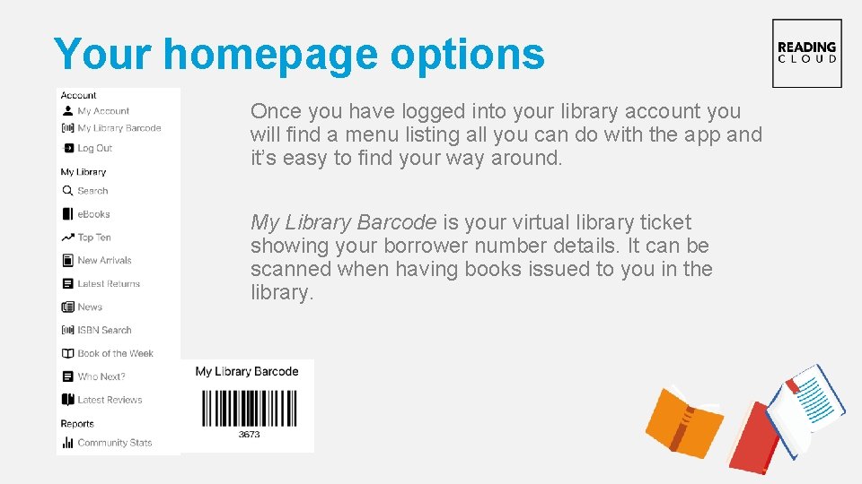 Your homepage options Once you have logged into your library account you will find