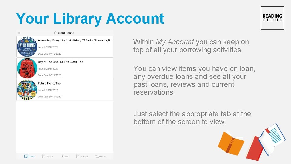 Your Library Account Within My Account you can keep on top of all your