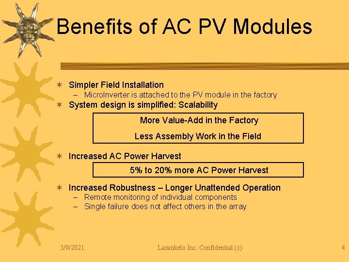 Benefits of AC PV Modules ¬ Simpler Field Installation – Micro. Inverter is attached
