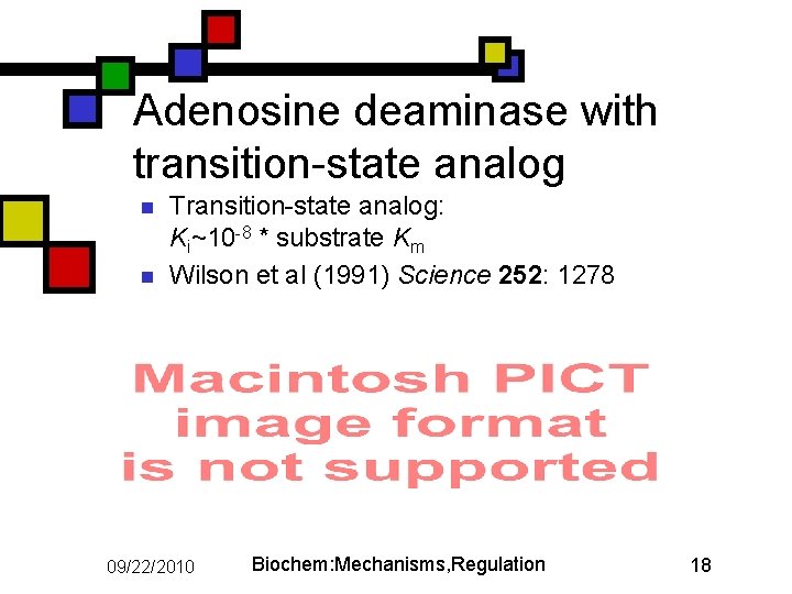 Adenosine deaminase with transition-state analog n n Transition-state analog: Ki~10 -8 * substrate Km