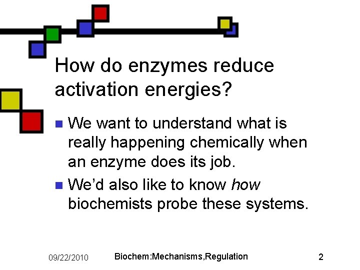 Enzyme Mechanisms and Regulation Andy Howard Introductory Biochemistry