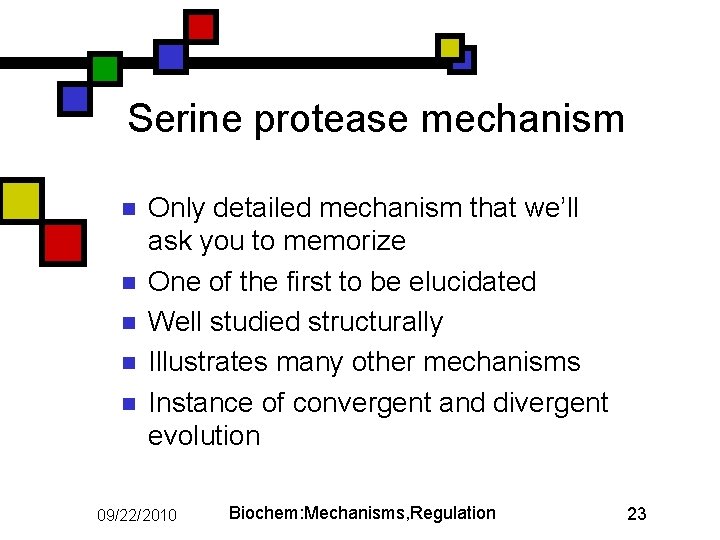 Serine protease mechanism n n n Only detailed mechanism that we’ll ask you to