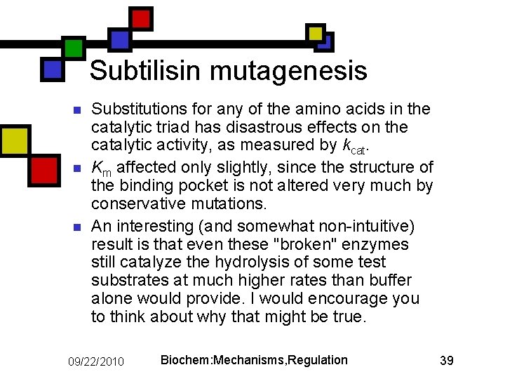 Subtilisin mutagenesis n n n Substitutions for any of the amino acids in the