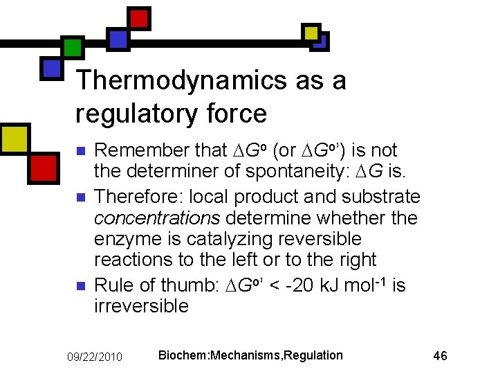 Thermodynamics as a regulatory force n n n Remember that Go (or Go’) is