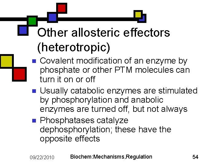 Other allosteric effectors (heterotropic) n n n Covalent modification of an enzyme by phosphate