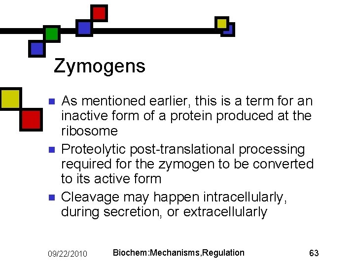 Zymogens n n n As mentioned earlier, this is a term for an inactive