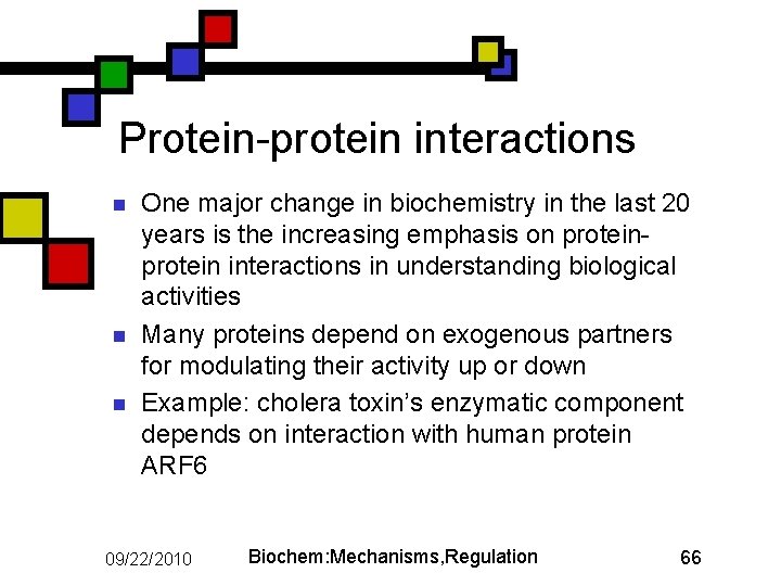 Protein-protein interactions n n n One major change in biochemistry in the last 20