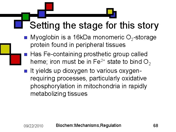 Setting the stage for this story n n n Myoglobin is a 16 k.