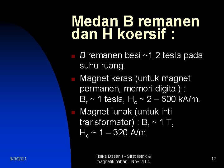 Medan B remanen dan H koersif : n n n 3/9/2021 B remanen besi