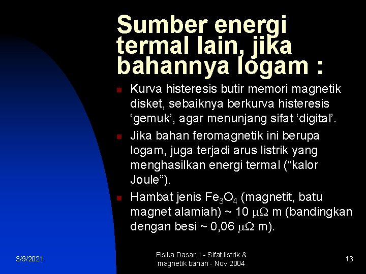 Sumber energi termal lain, jika bahannya logam : n n n 3/9/2021 Kurva histeresis