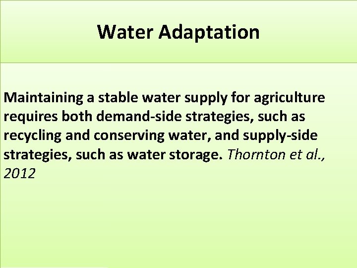 Water Adaptation Maintaining a stable water supply for agriculture requires both demand-side strategies, such