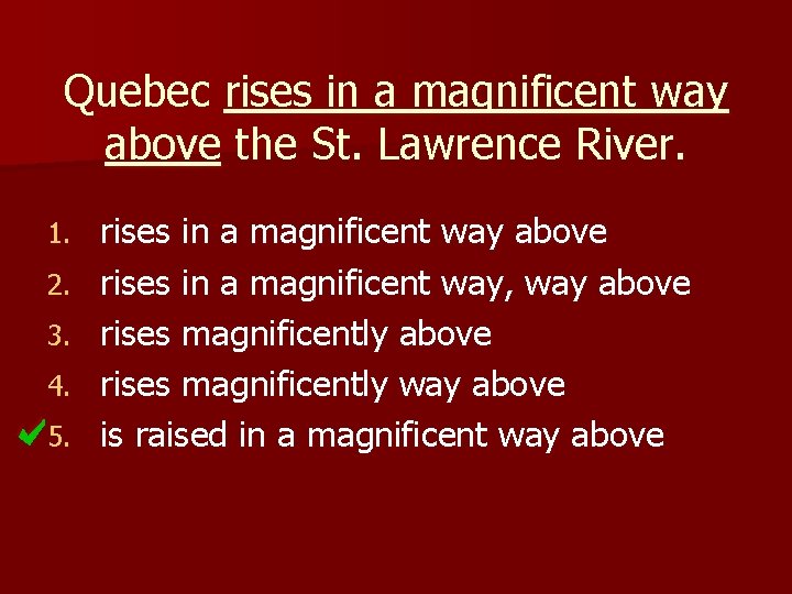 Quebec rises in a magnificent way above the St. Lawrence River. 1. 2. 3.