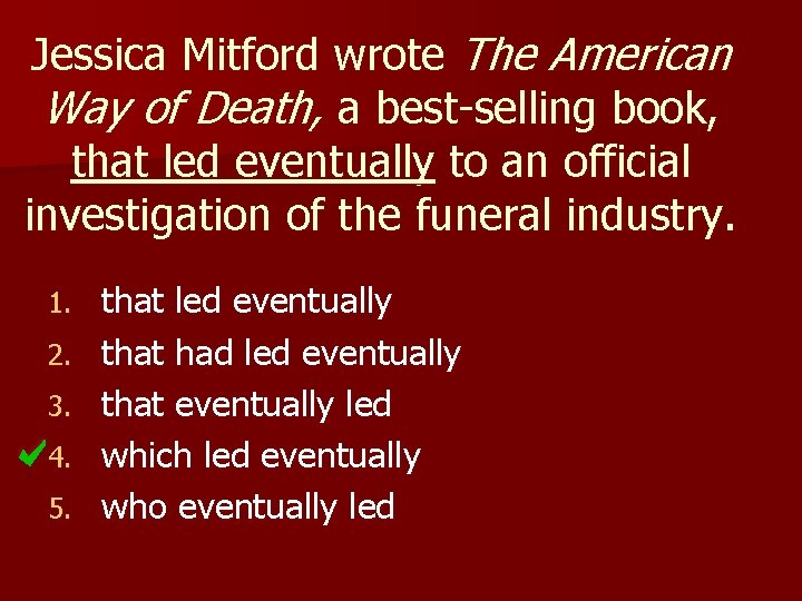 Jessica Mitford wrote The American Way of Death, a best-selling book, that led eventually