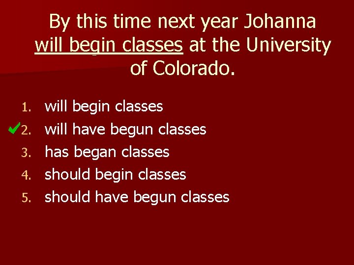 By this time next year Johanna will begin classes at the University of Colorado.