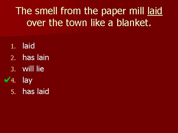 The smell from the paper mill laid over the town like a blanket. 1.