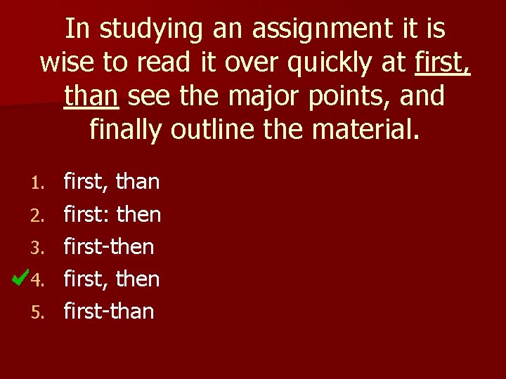 In studying an assignment it is wise to read it over quickly at first,