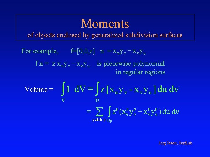 Moments of objects enclosed by generalized subdivision surfaces f=[0, 0, z] n = x